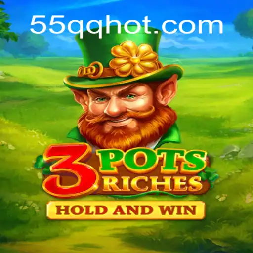Descubra o Empolgante Jogo 3potsRiches com a Palavra-Chave 55QQ
